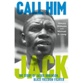 Call Him Jack: The Story of Jackie Robinson, Black Freedom Fighter - Hardcover