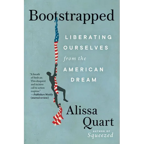 Bootstrapped: Liberating Ourselves from the American Dream - Paperback