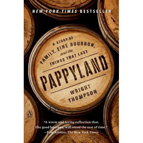 Pappyland: A Story of Family, Fine Bourbon, and the Things That Last - Paperback