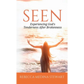 Seen: Experiencing God's Tenderness After Brokenness - Hardcover