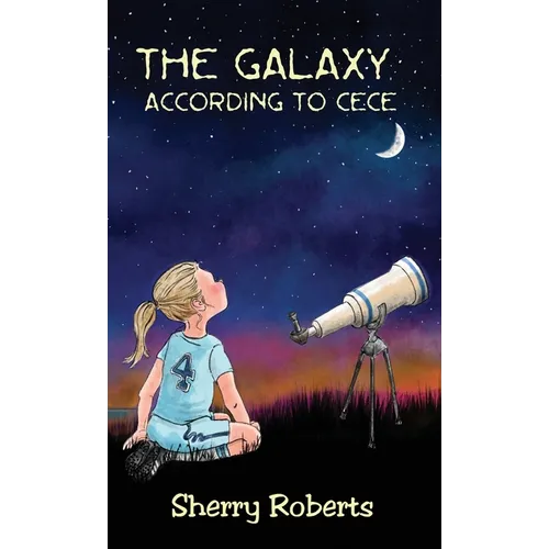The Galaxy According to CeCe - Hardcover