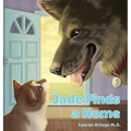 Jade Finds a Home: A Children's Book about the Power of Generosity, Celebrating Friendship, and the Meaning of Family - Hardcover