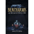 Bercharmis: An Unexpected Fairy's Tale - Paperback