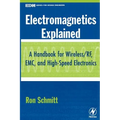 Electromagnetics Explained: A Handbook for Wireless/ RF, EMC, and High-Speed Electronics - Hardcover