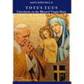 Totus Tuus: Catechesis on the Blessed Virgin Mary - Hardcover