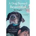 A Dog Named Beautiful: A Marine, a Dog, and a Long Road Trip Home - Paperback