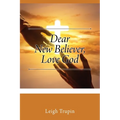 Dear New Believer, Love God - Paperback