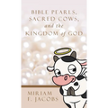 Bible Pearls, Sacred Cows, and the Kingdom of God - Hardcover