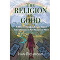 The Religion of Good - Paperback