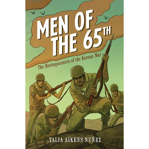 Men of the 65th: The Borinqueneers of the Korean War - Paperback