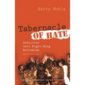 Tabernacle of Hate: Seduction Into Right-Wing Extremism, Second Edition - Paperback