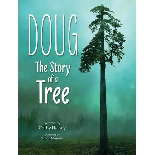 Doug: The Story of a Tree - Hardcover