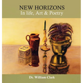 New Horizons in Life, Art & Poetry - Hardcover