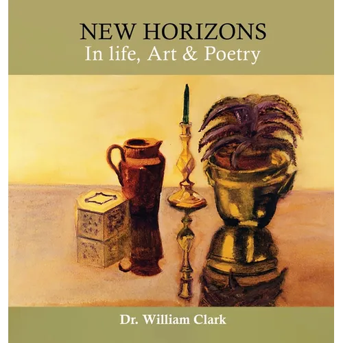 New Horizons in Life, Art & Poetry - Hardcover