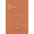 This Miraculous Life: a memoir - Paperback