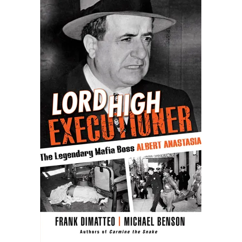 Lord High Executioner: The Legendary Mafia Boss Albert Anastasia - Paperback