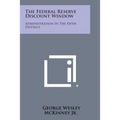 The Federal Reserve Discount Window: Administration in the Fifth District - Paperback