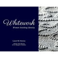 Whitework: Women Stitching Identity - Paperback