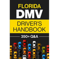 Florida DMV Driver's Handbook: Practice for the Florida Permit Test with 350+ Driving Questions and Answers - Paperback