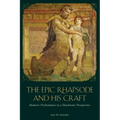 The Epic Rhapsode and His Craft: Homeric Performance in a Diachronic Perspective - Paperback