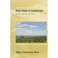 Bone Deep in Landscape: Writing, Reading, and Place Volume 5 - Paperback