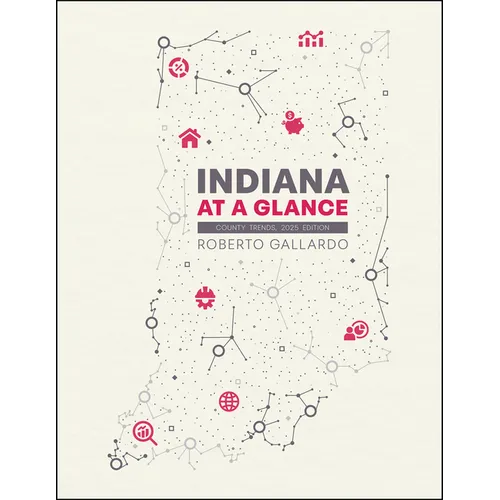 Indiana at a Glance: County Trends, 2025 Edition - Paperback