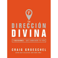 La direcci��n divina: 7 decisiones que cambiar��n tu vida - Paperback