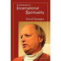 An Introduction to Incarnational Spirituality - Paperback