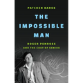 The Impossible Man: Roger Penrose and the Cost of Genius - Hardcover