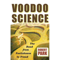 Voodoo Science: The Road from Foolishness to Fraud - Paperback