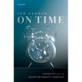 On Time: Causality and the Quantum Gravity Conflict - Hardcover