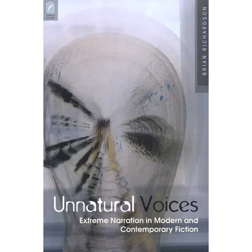 Unnatural Voices: Extreme Narration in Modern and Contempo - Paperback