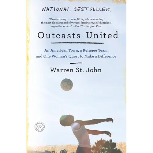 Outcasts United: An American Town, a Refugee Team, and One Woman's Quest to Make a Difference - Paperback