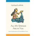 All My Springs Are in You: More Explorations of Great Biblical Texts - Hardcover