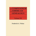 Compendium of American Genealogy: First Families of America. a Genealogical Encyclopedia of the United States. in Seven Volumes. Volume VII (1942) - Paperback