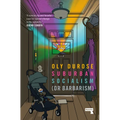 Suburban Socialism: (Or Barbarism) - Paperback