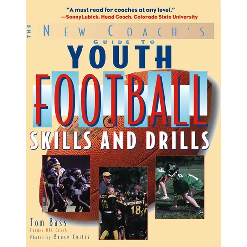 Youth Football Skills & Drills: A New Coach's Guide - Paperback