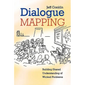 Dialogue Mapping: Building Shared Understanding of Wicked Problems - Paperback