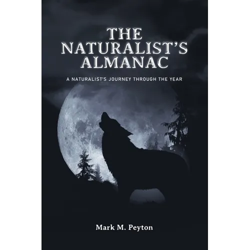 The Naturalist's Almanac: A Naturalist's Journey Through the Year - Paperback