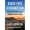 Radio Free Afghanistan: A Twenty-Year Odyssey for an Independent Voice in Kabul - Hardcover