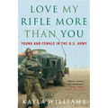 Love My Rifle More Than You: Young and Female in the U.S. Army - Paperback