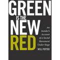 Green Is the New Red: An Insider's Account of a Social Movement Under Siege - Paperback