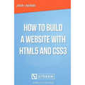 How to Build a Website with HTML5 and CSS3 - Paperback