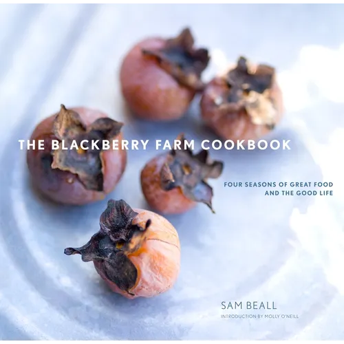 The Blackberry Farm Cookbook: Four Seasons of Great Food and the Good Life - Hardcover