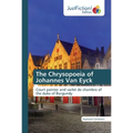 The Chrysopoeia of Johannes Van Eyck - Paperback