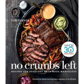 No Crumbs Left: Whole30 Endorsed, Recipes for Everyday Food Made Marvelous - Hardcover