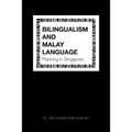 Bilingualism and Malay Language Planning in Singapore - Paperback