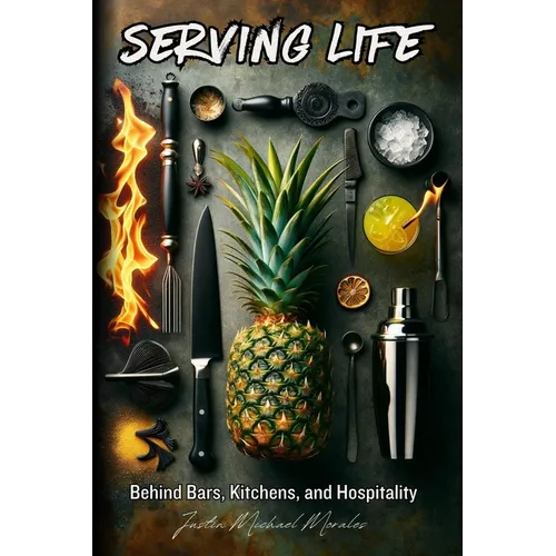 Serving Life: Behind Bars, Kitchens, and Hospitality - Paperback