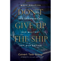 Don't Give Up the Ship: Woke Politics Are Endangering Our Military and Our Nation - Paperback