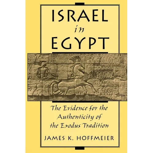 Israel in Egypt: The Evidence for the Authenticity of the Exodus Tradition - Paperback